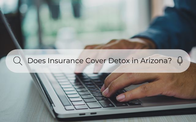 Does Insurance Cover Detox, Detox in Arizona